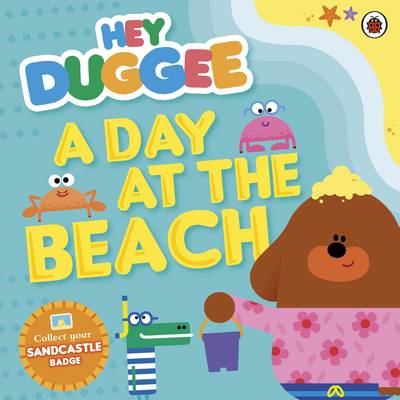 Hey Duggee - Hey Duggee: A Day at the Beach - 9781405924337 - V9781405924337
