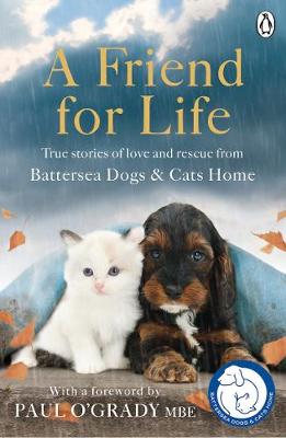 Battersea Dogs & Cats Home - A Friend for Life - 9781405925594 - V9781405925594