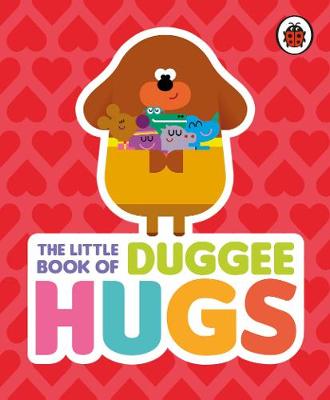 Bbc - Hey Duggee: The Little Book of Duggee Hugs - 9781405928915 - V9781405928915