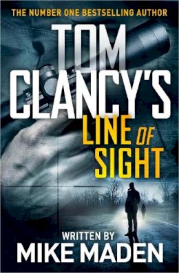 Mike Maden - Tom Clancy´s Line of Sight: THE INSPIRATION BEHIND THE THRILLING AMAZON PRIME SERIES JACK RYAN - 9781405935449 - V9781405935449
