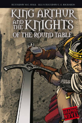 Hall, M C - King Arthur & the Knights of/Round Table (Graphic Revolve) - 9781406213508 - V9781406213508