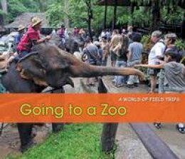 Rebecca Rissman - Going to a Zoo - 9781406235302 - V9781406235302