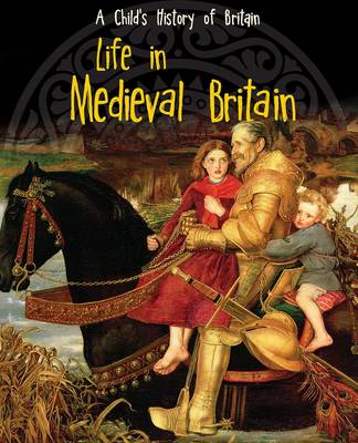 Anita Ganeri - Life in Medieval Britain - 9781406270587 - V9781406270587