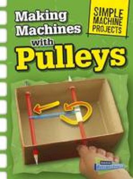 Chris Oxlade - Making Machines with Pulleys - 9781406289275 - V9781406289275