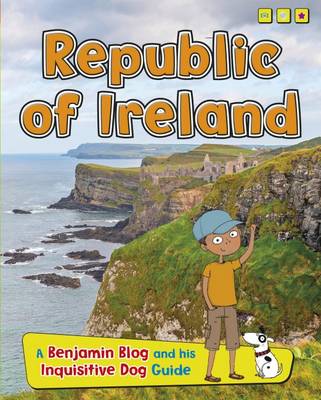 Anita Ganeri - Republic of Ireland: A Benjamin Blog and His Inquisitive Dog Guide - 9781406290967 - V9781406290967