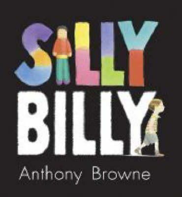 Anthony Browne - Silly Billy - 9781406305760 - V9781406305760