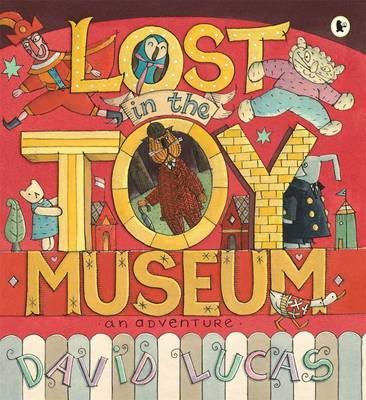 David Lucas - Lost in the Toy Museum: An Adventure - 9781406332063 - 9781406332063