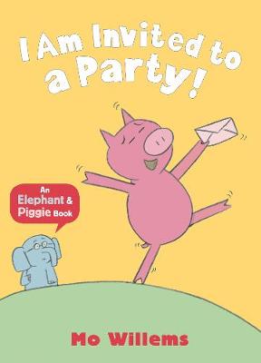 Mo Willems - I Am Invited to a Party! - 9781406338430 - 9781406338430