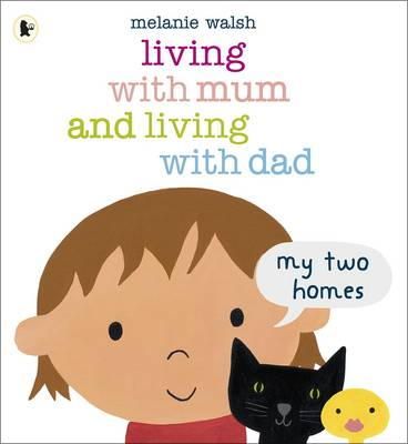Melanie Walsh - Living with Mum and Living with Dad: My Two Homes - 9781406341768 - V9781406341768