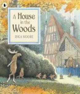 Inga Moore - A House in the Woods - 9781406342819 - V9781406342819
