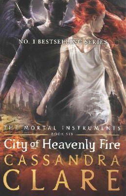 Cassandra Clare - The Mortal Instruments 6: City of Heavenly Fire - 9781406355819 - V9781406355819