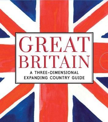 Charlotte Trounce - Great Britain: A Three-Dimensional Expanding Country Guide - 9781406356236 - V9781406356236