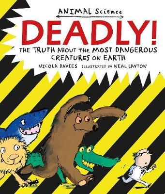 Nicola Davies - Deadly!: The Truth About the Most Dangerous Creatures on Earth - 9781406357424 - V9781406357424