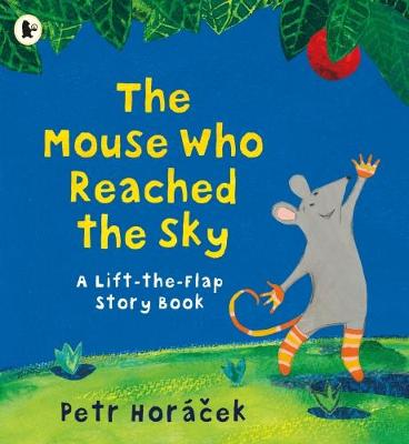 Petr Horácek - The Mouse Who Reached the Sky - 9781406365641 - V9781406365641