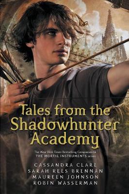 Cassandra Clare - Tales from the Shadowhunter Academy - 9781406373585 - V9781406373585