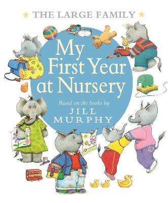 Jill Murphy - The Large Family: My First Year at Nursery - 9781406375886 - KCW0005517