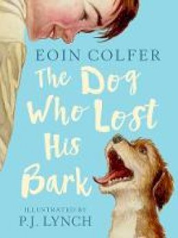 Eoin Colfer - The Dog Who Lost His Bark - 9781406386622 - 9781406386622
