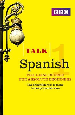 Almudena Sanchez - Talk Spanish 1 (Book/CD Pack): The Ideal Spanish Course for Absolute Beginners - 9781406678970 - V9781406678970