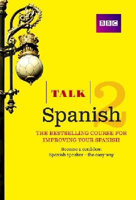 Inma Mcleish - Talk Spanish 2 (Book/CD Pack): The Ideal Course for Improving Your Spanish - 9781406679328 - V9781406679328