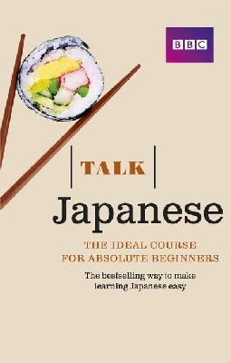 Lynne Strugnell - Talk Japanese: The Ideal Japanese Course for Absolute Beginners - 9781406680195 - V9781406680195