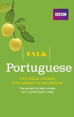 Cristina Mendes-Llewellyn - Talk Portuguese: The Ideal Portuguese Course for Absolute Beginners - 9781406680201 - V9781406680201