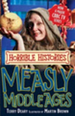 Terry Deary - Measly Middle Ages (Horrible Histories TV Tie-in) - 9781407109480 - V9781407109480 Terry Deary - Measly Middle Ages (Horrible Histories TV Tie-in) - 9781407109480 - V9781407109480