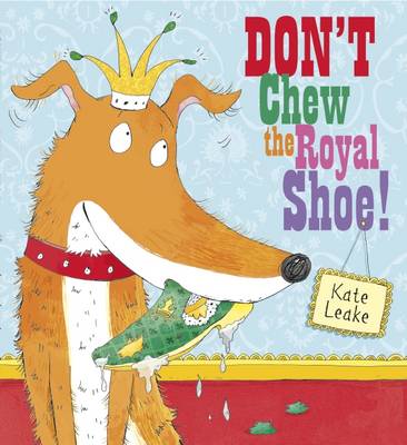 Leake, Kate - Don't Chew the Royal Shoe - 9781407139357 - V9781407139357