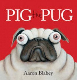Aaron Blabey - Pig the Pug - 9781407154985 - V9781407154985