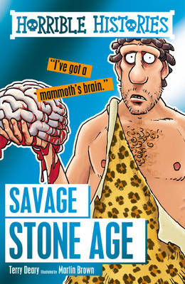 Deary, Terry, Brown, Martin - Savage Stone Age (Horrible Histories) - 9781407165592 - V9781407165592