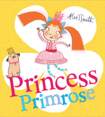 Alex T. Smith - Princess Primrose - 9781407174280 - V9781407174280