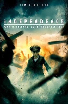 Jim Eldridge - Independence: War in Ireland, 20 - 21 November 1920 - 9781407178738 - 9781407178738