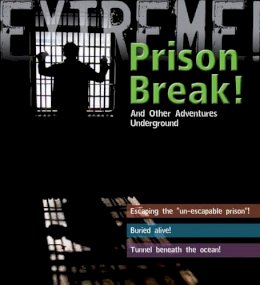 Grant Bage - Prison Break!: And Other Adventures Underground - 9781408101186 - V9781408101186