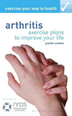 Paula Coates - Exercise Your Way to Health: Arthritis - 9781408107027 - V9781408107027