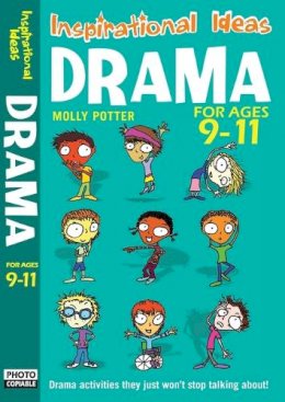Molly Potter - Drama 9-11 (Inspirational Ideas) - 9781408110867 - V9781408110867