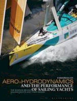 Fossati, Fabio - Aero-hydrodynamics and the Performance of Sailing Yachts: The Science Behind Sailing Yachts and Their Design - 9781408113387 - V9781408113387