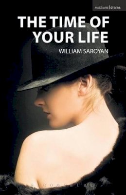 William Saroyan - The Time of Your Life - 9781408113943 - V9781408113943