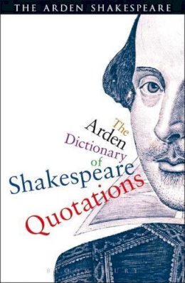 William Shakespeare - The Arden Dictionary Of Shakespeare Quotations - 9781408125076 - V9781408125076