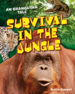 Ganeri, Anita - Survival in the Jungle (White Wolves Nonfiction) - 9781408133613 - V9781408133613