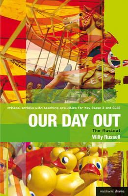 Willy Russell - Our Day Out: Improving Standards in English through Drama at Key Stage 3 and GCSE - 9781408134856 - 9781408134856