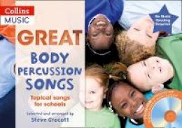 Steve Grocott - Great Body Percussion Songs: Themed Songs for Singing Schools (The Greats) - 9781408147108 - V9781408147108
