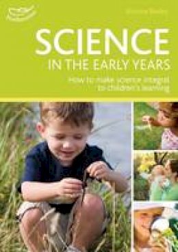 Kirstine Beeley - Science in the Early Years: Understanding the world through play-based learning - 9781408155462 - V9781408155462
