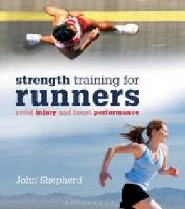 John Shepherd - StrengthTraining for Runners: Avoid injury and boost performance - 9781408155615 - V9781408155615
