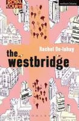 Rachel De-Lahay - The Westbridge (Modern Plays) - 9781408172018 - V9781408172018