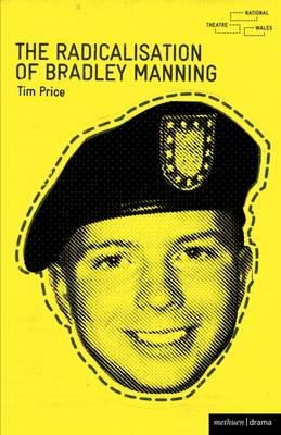 Tim Price - The Radicalisation of Bradley Manning - 9781408172872 - V9781408172872