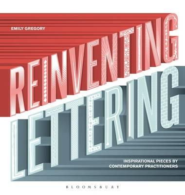 Emily Gregory - Reinventing Lettering: Inspirational Pieces by Contemporary Practitioners - 9781408173848 - V9781408173848