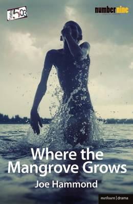 Joe Hammond - Where the Mangrove Grows - 9781408185650 - V9781408185650