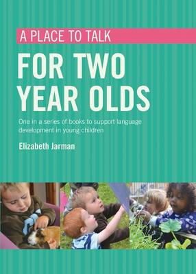 Elizabeth Jarman - A Place to Talk for Two Year Olds - 9781408192443 - V9781408192443