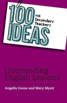 Angella Cooze And Mary Myatt - 100 Ideas for Secondary Teachers: English - 9781408194935 - V9781408194935