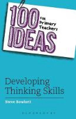 Steve Bowkett - 100 Ideas for Primary Teachers: Thinking Skills - 9781408194980 - V9781408194980