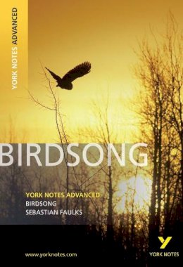 Julie Ellam - Birdsong: York Notes Advanced everything you need to catch up, study and prepare for and 2023 and 2024 exams and assessments - 9781408217276 - V9781408217276
